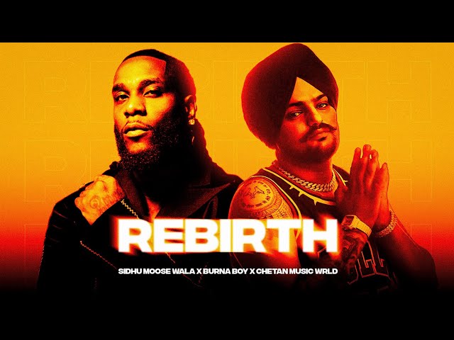 REBIRTH - Sidhu Moose Wala x Burna Boy | Chetan Music Wrld
