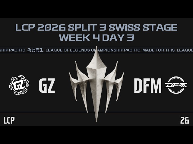[EN] GZ vs DFM | LCP 2026 Split 3 Swiss Stage Week 4 Day 3