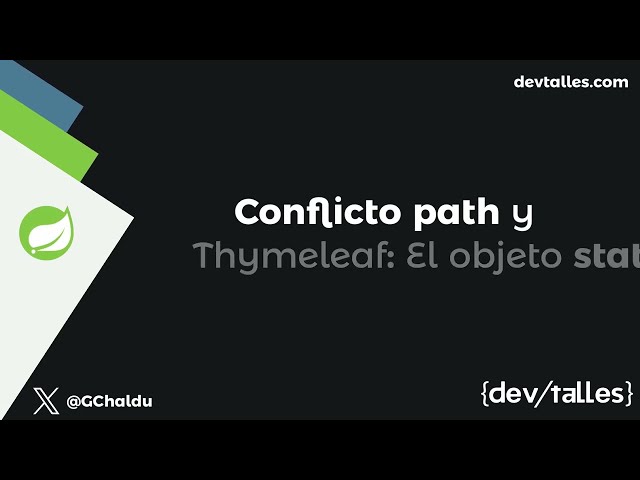 [S2/L13] Java: Spring Boot | Guía definitiva - Conflicto path y Thymeleaf: El objeto stat