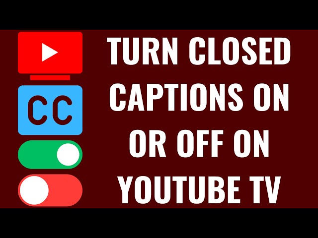 How to Turn Closed Captions On or Off on YouTube TV