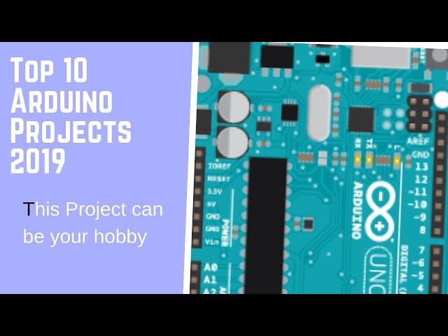 Top 10 Arduino Projects 2019 || Amazing Ardiuno Projects for all