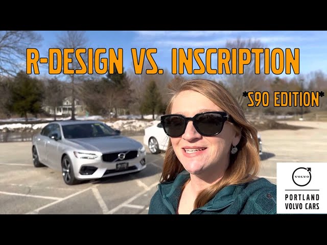 Volvo S90 Inscription vs. R-design: Side By Side Comparison