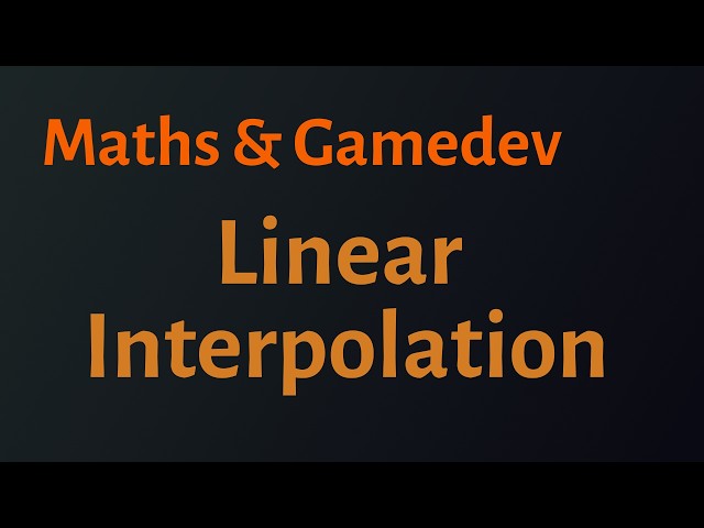 Maths & Gamedev: Linear Interpolation