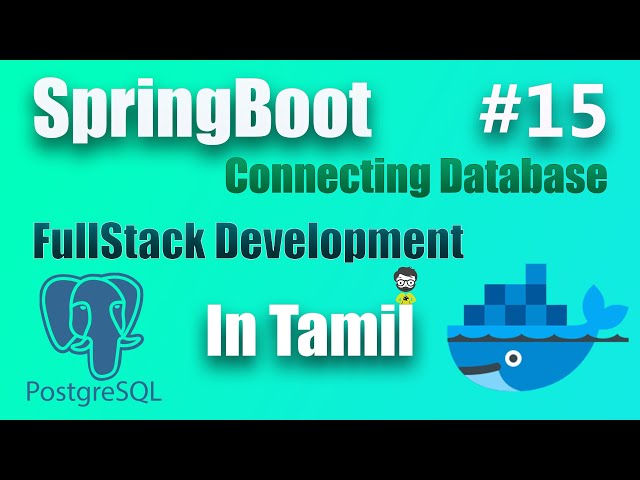 #15  Connecting to Database with Spring Data JPA and Postgres | In Tamil | Full Stack Development