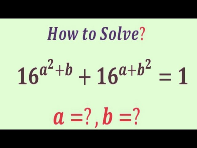 Can you solve this exponential Equation? | without Guessing? | Olympiad problem | a=?,b=?
