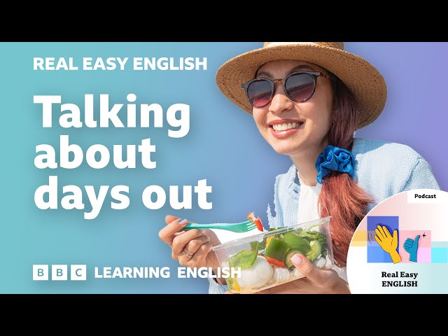 Talking about days out 🏞️🌞🧺  Real Easy English