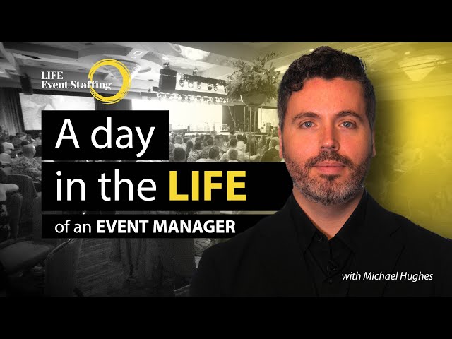 A Day in the LIFE of an Event Manager | LIFE Event Staffing