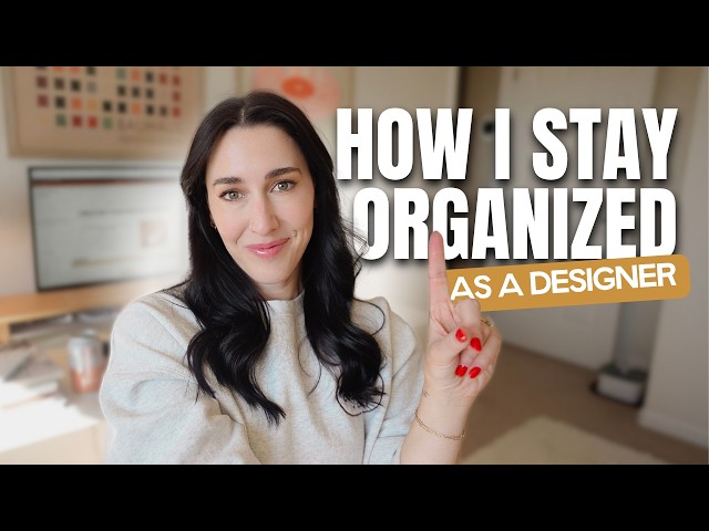 How I Keep Design Projects Organized From Start to Finish