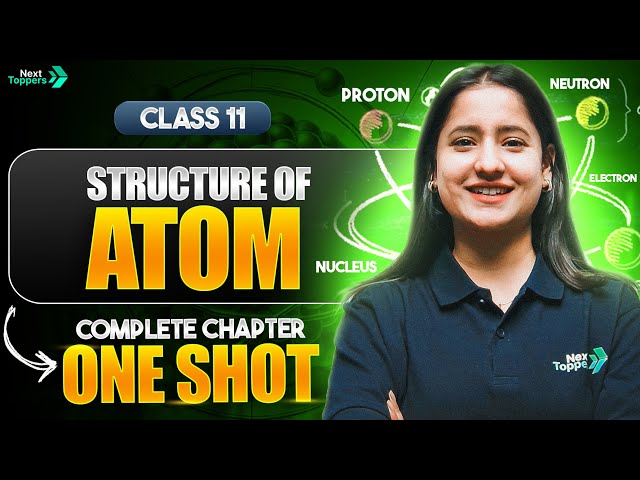 Structure of Atom Class 11 One Shot | CBSE 11th Chemistry Full Chapter-2 Atomic Structure Revision