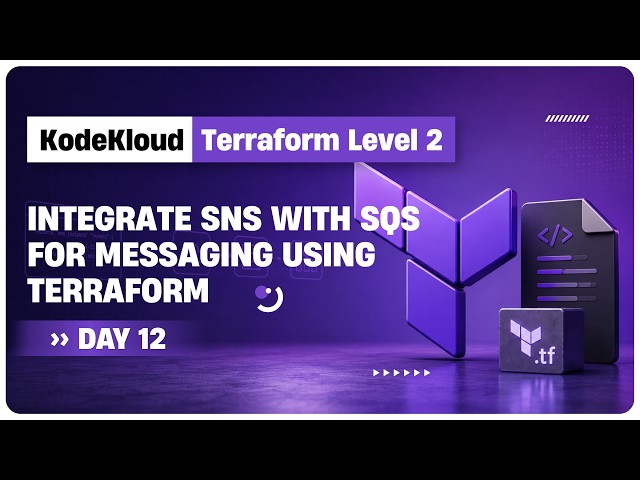 Integrate SNS with SQS for Messaging Using Terraform