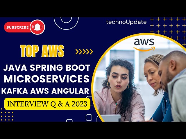 Top AWS Interview Question Answers Java Spring Boot Microservices Kafka AWS Angular Devops SQL 2023