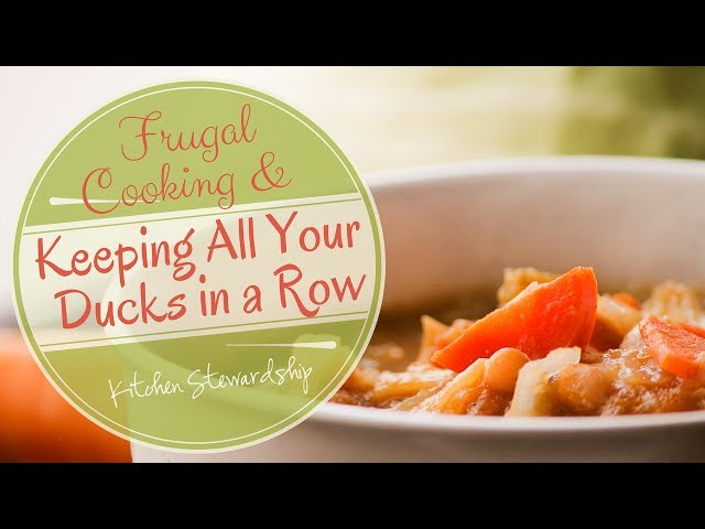 Frugal Cooking and Keeping all Your Ducks in a Row {KS Connect *Plus* no. 9}