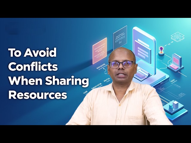 To avoid Conflicts when Sharing Resources by Mr. P Venkata Mahesh