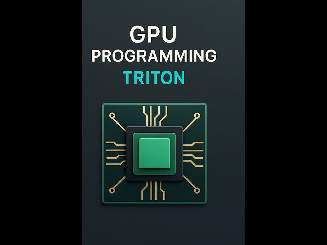 Triton GPU Programming - 1 Basics