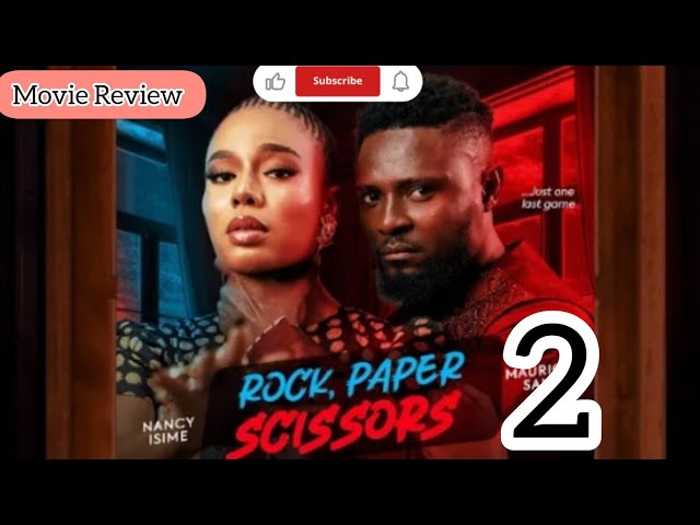ROCK, PAPER, SCISSORS - 2 (Trending Nollywood Nigerian Movie Review) Nancy Isime, Maurice Sam #2026 