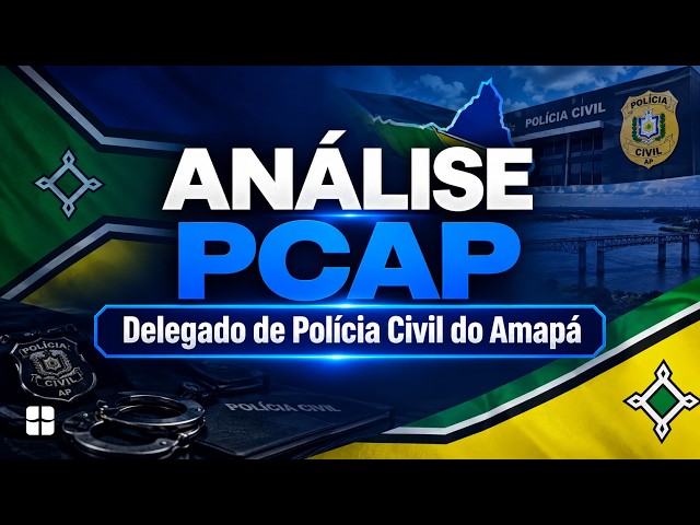 🔴🎥  EDITAL PUBLICADO! PCAP - Delegado de Polícia Civil do Amapá | Análise de Edital | LIVE Supremo