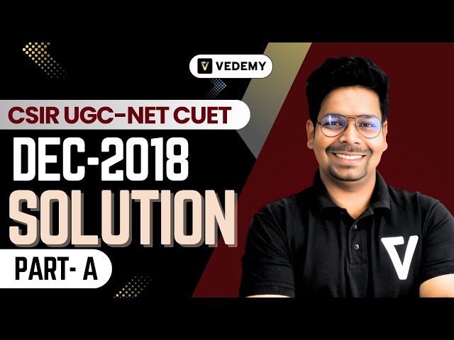 CSIR-DEC 2018:PART-A Solution(Part-1)
