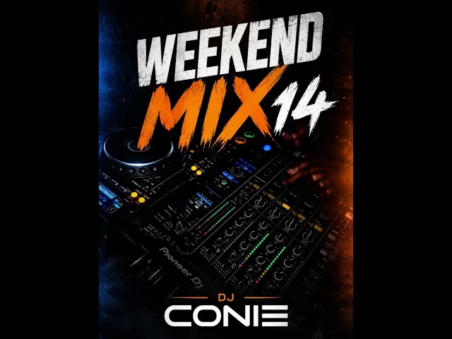 WEEKEND MIX 14 BY DJ CONIE 2026