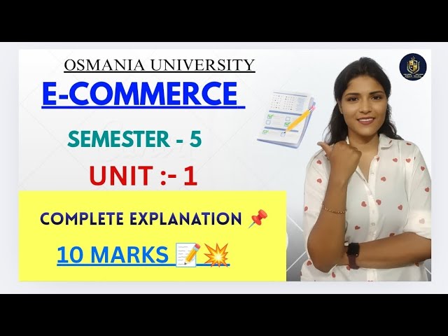 E-COMMERCE | UNIT-1 || FULL EXPLAINATION | SEMESTER-5 | OSMANIA UNIVERSITY | ‎⁨@shivanipallela⁩  