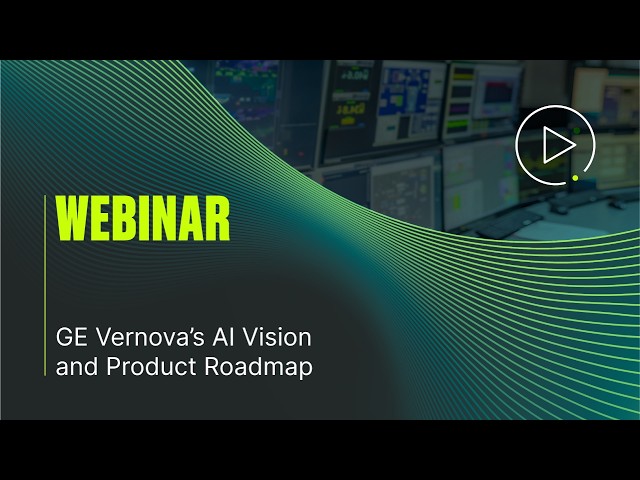 Webinar: GE Vernova’s AI Vision and Product Roadmap