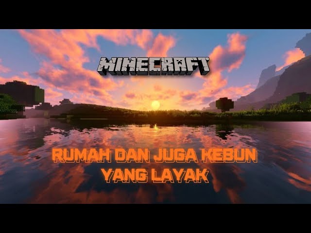 AKU MEMBUAT RUMAH DAN KEBUN YANG LAYAK - MineCraft Java Survival