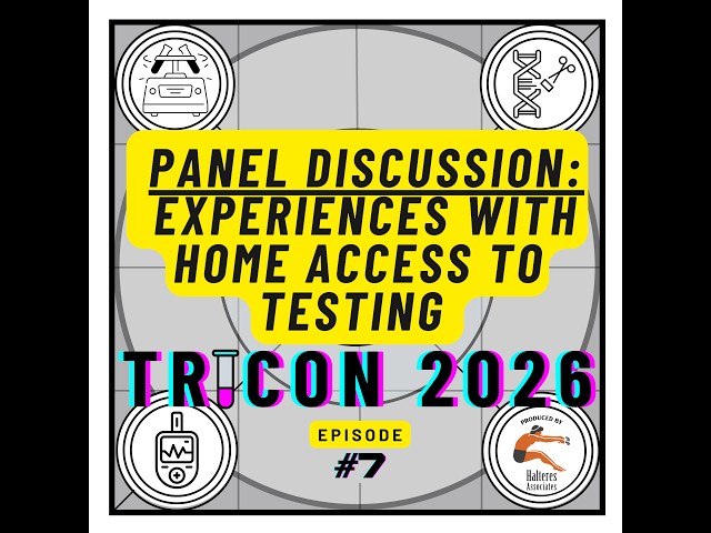 Ep. 7: Panel Discussion - Experiences with Home Access to Testing, from TriCon 2026