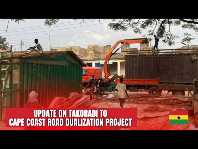 Update On Takoradi,Cape Coast Road Expansion Project 