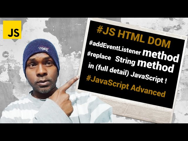 JavaScript Tutorial (2024-2025)- JavaScript HTML DOM, #addEventListener method.