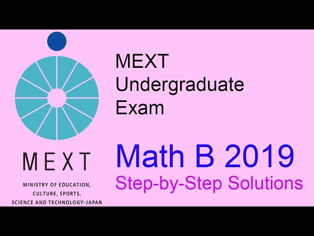 MEXT Undergraduate math B 2019 Exam - Step-by-Step Solutions