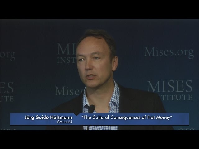 The Cultural Consequences of Fiat Money | Jörg Guido Hülsmann