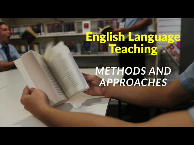 English Language Teaching Methods And Approaches