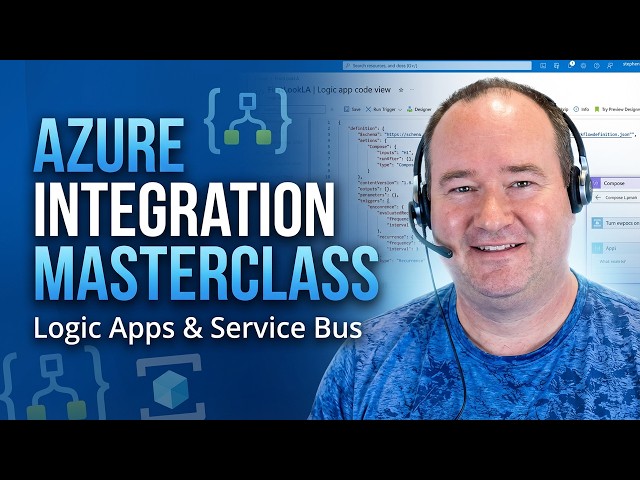 Azure Integration Services Masterclass with Logic Apps & Service Bus