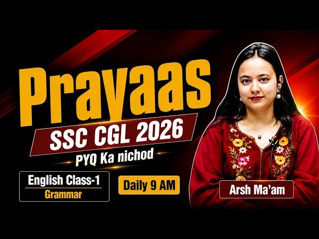 PRAYAAS SSC CGL 2026 | English Grammar Class-1 🔥 | Arsh Ma’am | Daily 9 AM