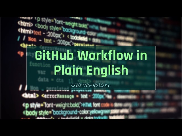 GitHub Workflow Explained in Plain English