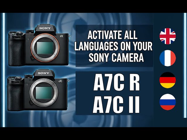 Sony A7CR & A7C II: UNLOCK ALL LANGUAGES Hack (English, French, German, Spanish, and more)