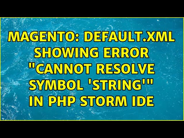 Magento: default.xml showing error "Cannot resolve symbol 'string'" in PHP Storm IDE
