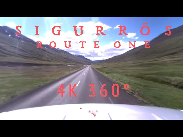 Sigur Rós - Route One [Part 12 - 360°]