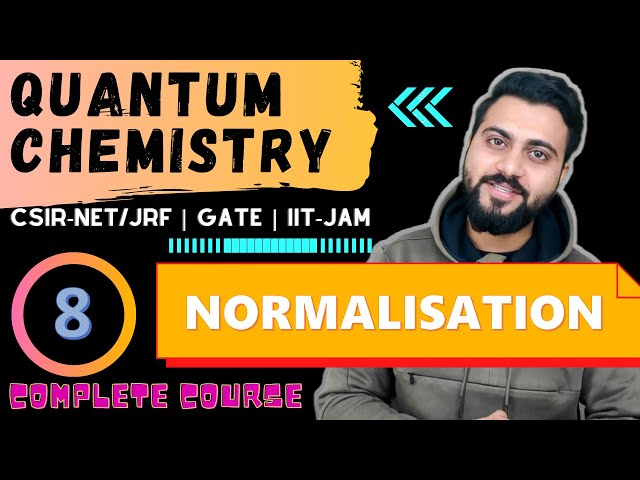 Quantum chemistry Lec -8| Normalization of function | CSIR-NET/JRF| GATE| IIT-JAM | DU