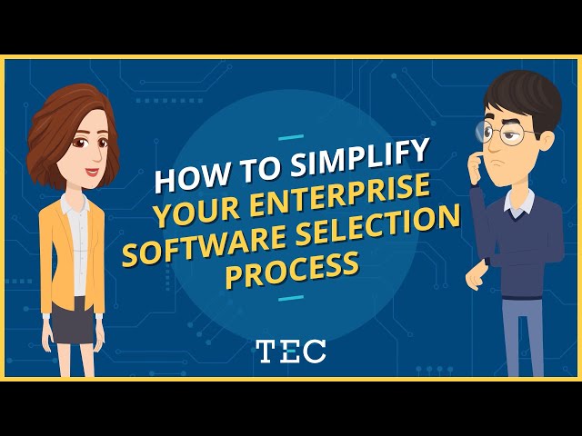 How to Simplify Your Enterprise Software Selection Process