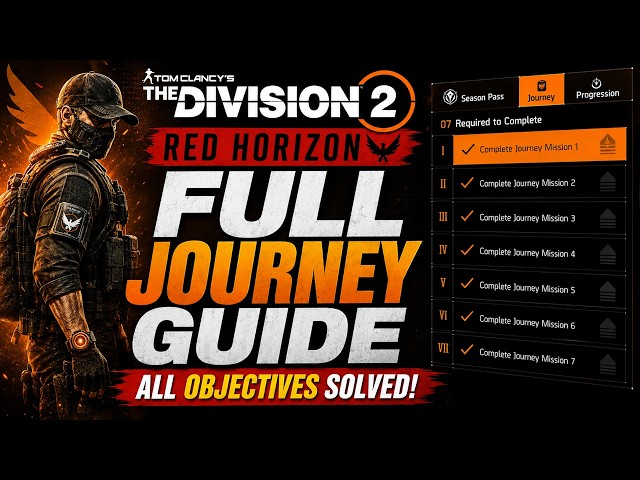 The Division 2 Red Horizon – FULL Journey Guide | Complete Every Objective