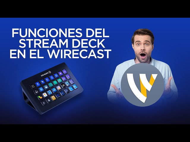 Aprende Mas con videotools las Funciones del streamDeck en el Wirecast