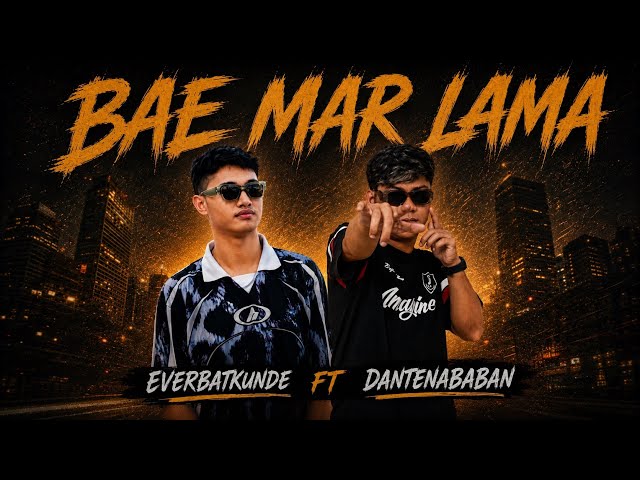 BAE MAR LAMA - Ever Batkunde Ft Dante Nababan (Official Music Video)