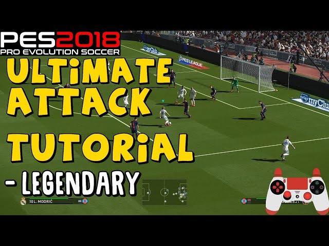PES 2018 ULTIMATE ATTACK TUTORIAL