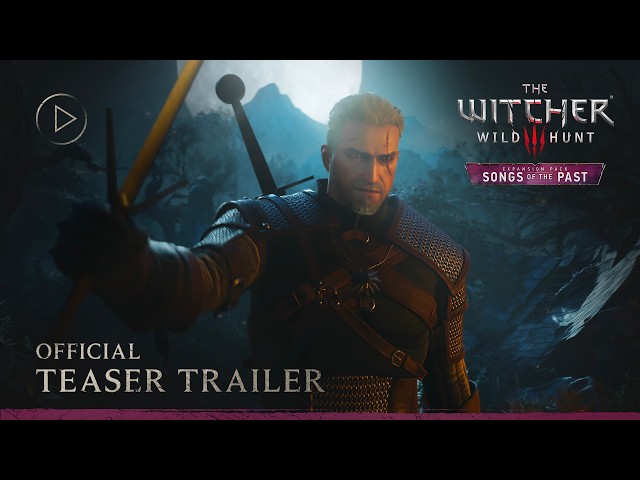 The Witcher 3: Wild Hunt — Songs of the Past | Official Teaser Trailer