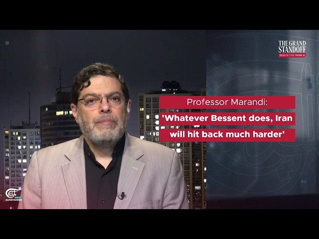 Professor Marandi: 'Whatever Bessent does, Iran will hit back much harder'
