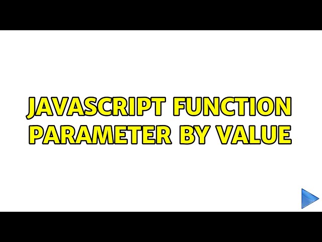 JavaScript function parameter by value