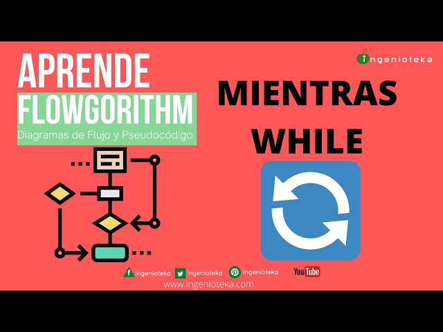 🔃15: Estructura MIENTRAS o WHILE en Flowgorithm🤓 | @Ingenioteka#flowgorithm