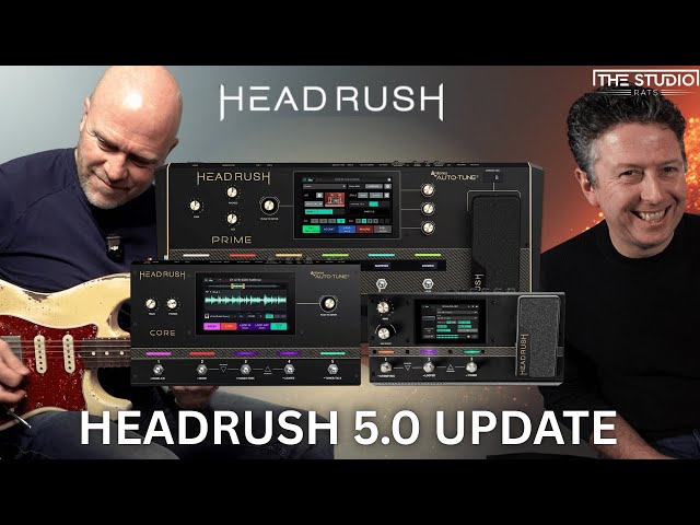 Headrush 5.0 is Here and It's HUGE