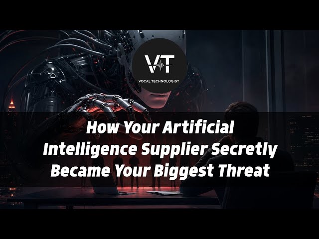 How Your Artificial Intelligence Supplier Secretly Became Your Biggest Threat