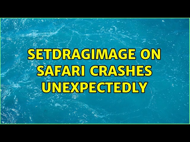setDragImage on Safari Crashes Unexpectedly